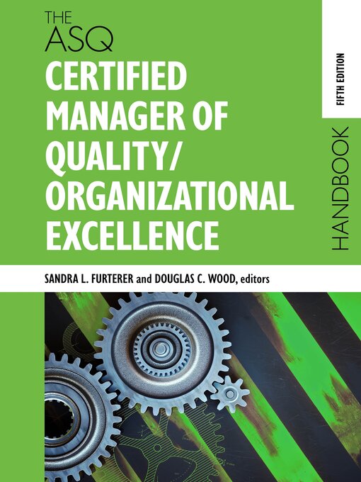 Title details for The ASQ Certified Manager of Quality/Organizational Excellence Handbook by Douglas C. Wood - Wait list